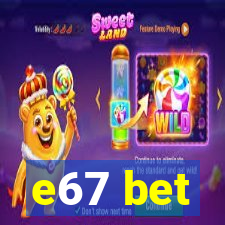 e67 bet